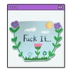 Fuck It Sticker