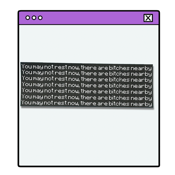 You May Not Rest Now Sticker