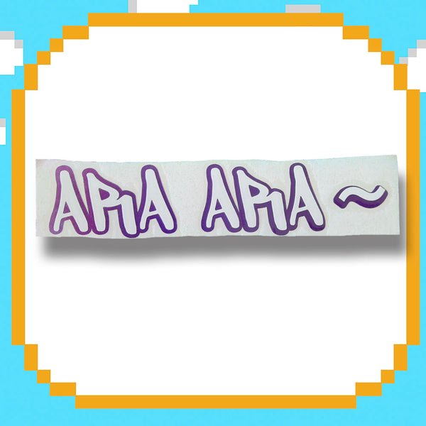 Ara Ara ~ Decal